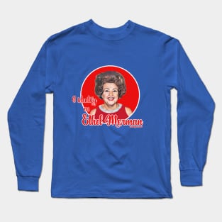 Ethel Merman Long Sleeve T-Shirt